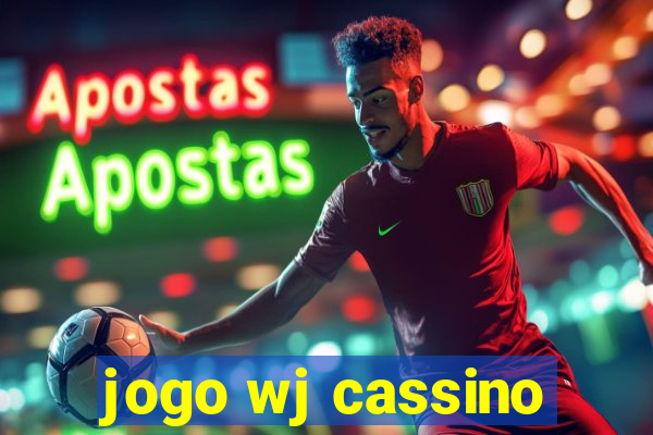 jogo wj cassino